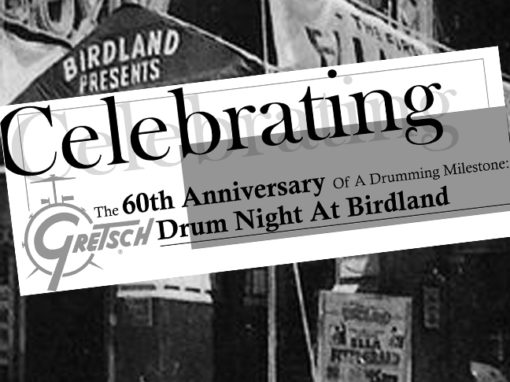 Celebrating The 60th Anniversary Of A Drumming Milestone: Gretsch Drum Night At Birdland