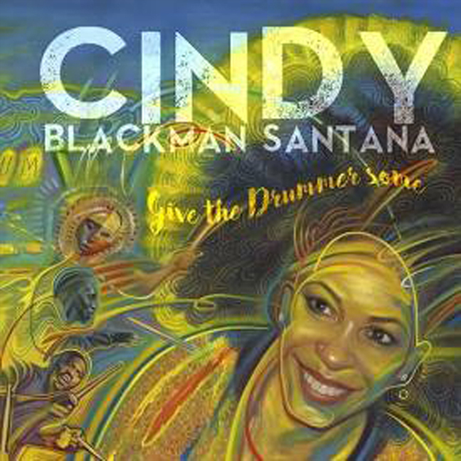 The Drummer Gives Us Some! Saluting Cindy Blackman Santana’s New CD