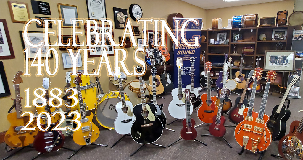 Gretsch Celebrates 140 Years!